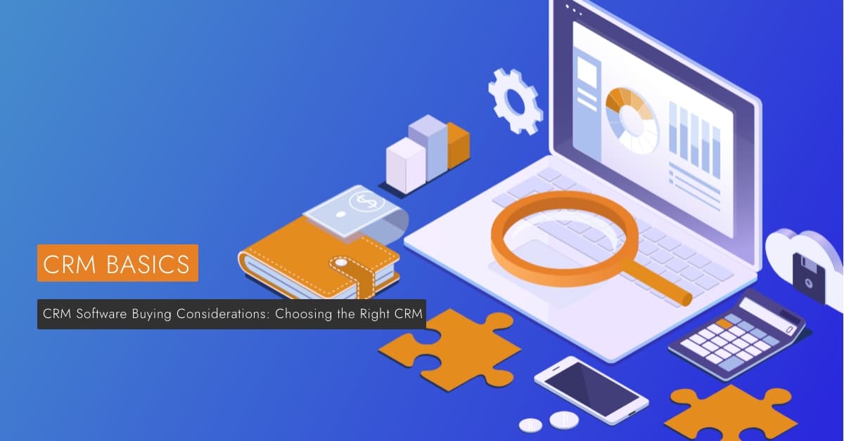 CRM Software Buying Considerations: Choosing the Right CRM is displayed next to a PC screen.