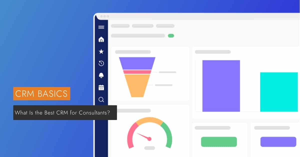 What Is the Best CRM for Consultants?