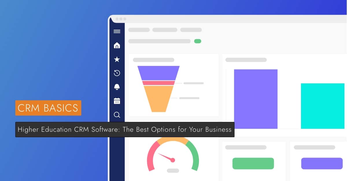 Higher Education CRM Software: The Best Options for Your Business