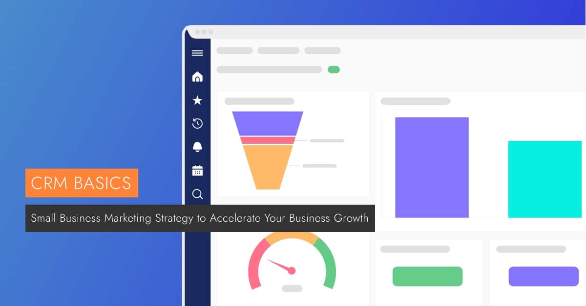 Small Business Marketing Strategy to Accelerate Your Business Growth is visible next to a computer screen that is running crm software.